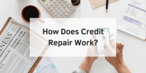 Credit Repair: Does it Work